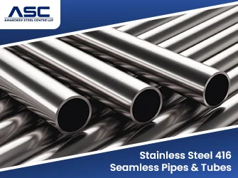 Stainless Steel 416 Seamless Pipes & Tubes Stainless Steel 416 Seamless Pipes & Tubes
